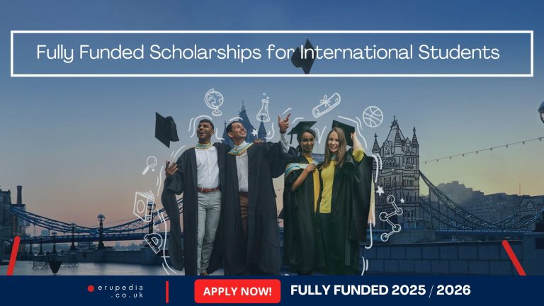 Top Fully Funded Scholarships for International Students to Study Abroad 2025 - 2026